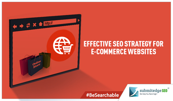 Effective SEO strategy for E-Commerce Websites