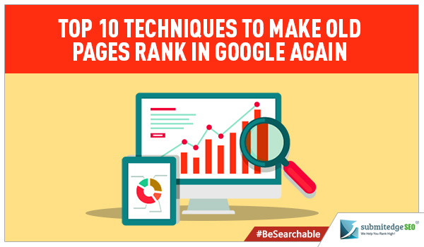 Top 10 Techniques to Make Old Pages Rank in Google Again