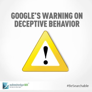 Google's Warning On Deceptive Behavior