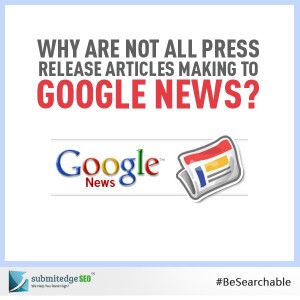 Why Are Not All Press Release Articles Making To Google News