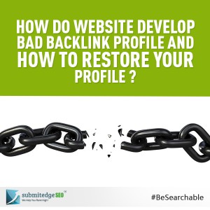 How Do Website Develop Bad Backlink Profile And How To Restore Your Profile