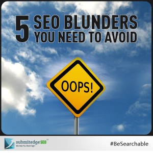 5 SEO Blunders You Need To Avoid